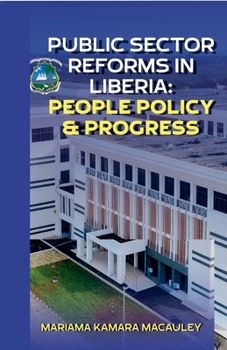 Paperback Public Sector Reforms in Liberia People Policy & Progress Book