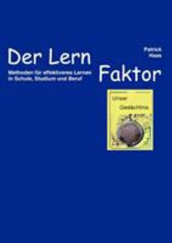 Paperback Der Lernfaktor: Methoden für effektiveres Lernen in Schule, Studium und Beruf [German] Book
