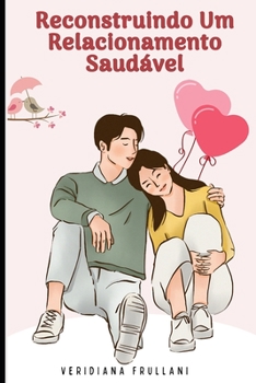 Paperback Reconstruindo Um Relacionamento Saudável [Portuguese] Book
