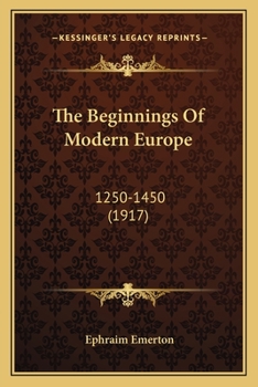 The Beginnings of Modern Europe, 1250-1450