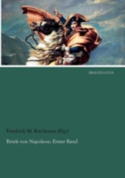 Briefe von Napoleon: Erster Band