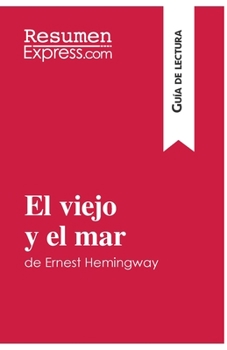 Paperback El viejo y el mar de Ernest Hemingway (Guía de lectura): Resumen y análisis completo [Spanish] Book