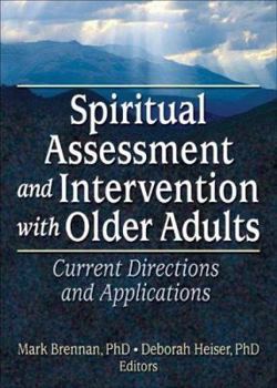 Paperback Spiritual Assessment and Intervention with Older Adults: Current Directions and Applications Book