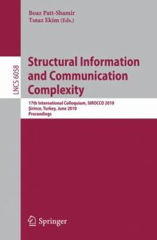 Paperback Structural Information and Communication Complexity: 17th International Colloquium, SIROCCO 2010 Sirince, Turkey, June 7-11, 2010 Proceedings Book