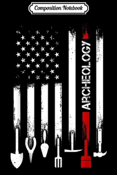 Composition Notebook: American Flag with Archeology for women men father Journal/Notebook Blank Lined Ruled 6x9 100 Pages
