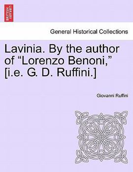 Paperback Lavinia. by the Author of Lorenzo Benoni, [I.E. G. D. Ruffini.] Vol. I Book
