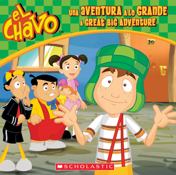 Paperback El Chavo: Una Aventura a Lo Grande / A Great Big Adventure (Bilingual): Volume 4 [Spanish] Book