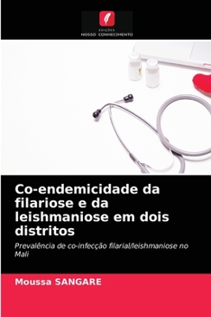 Paperback Co-endemicidade da filariose e da leishmaniose em dois distritos [Portuguese] Book
