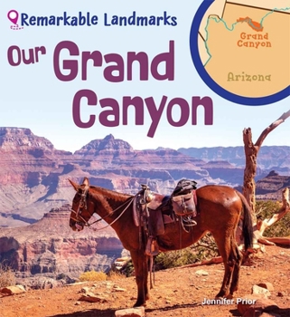 Our Grand Canyon (Remarkable Landmarks)