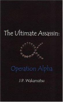 The Ultimate Assassin: Operation Alpha