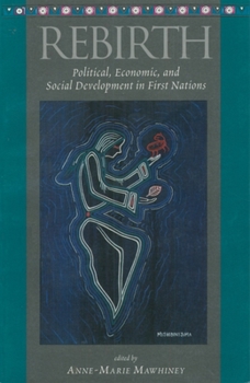 Paperback Rebirth: Political, Economic and Social Development in First Nations Book
