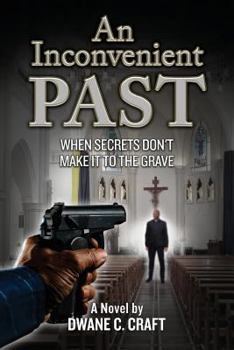 Paperback An Inconvenient Past: When Secrets Don't Make It To The Grave Book