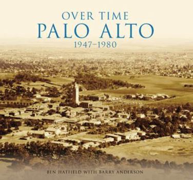 Paperback Over Time: Palo Alto, 1947-1980 Book
