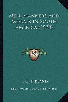 Paperback Men, Manners And Morals In South America (1920) Book
