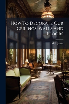 Paperback How To Decorate Our Ceilings, Walls And Floors Book