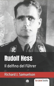 Paperback Rudolf Hess: Il delfino del Führer [Italian] Book