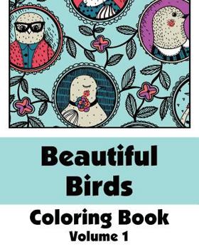 Paperback Beautiful Birds Coloring Book (Volume 1) Book