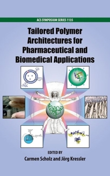 Hardcover Tailored Polymer Architectures for Pharmaceutical and Biomedical Applications Book