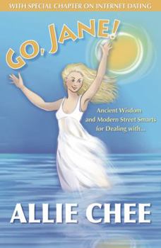 Paperback Go, Jane!: Ancient Wisdom and Modern Street Smarts for Dealing with Dicks Book