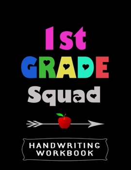 Paperback 1st Grade Squad Handwriting Workbook: 8.5" x 11" 100 Pages Handwriting Practice Paper For Everyone Book