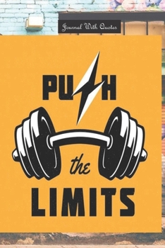 Journals with Quotes: Push The Limits: 6x9 inch Lined journal or diary or notebook to write ideas, study and make plans