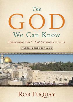 DVD The God We Can Know DVD: Exploring the "I Am" Sayings of Jesus Book