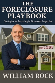 Paperback The Foreclosure Playbook: Strategies for Investing in Distressed Properties Book