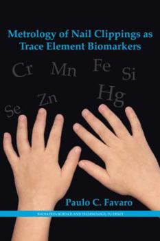 Paperback Metrology of Nail Clippings as Trace Element Biomarkers (Radiation Science and Technology, Tu Delft) Book