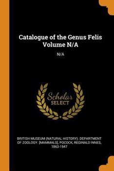 Paperback Catalogue of the Genus Felis Volume N/A: N/A Book