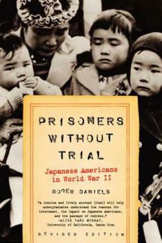 Prisoners Without Trial: Japanese Americans in World War II (Critical Issue) - Book  of the Critical Issue