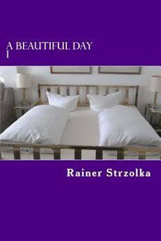Paperback A Beautiful Day: Inside a Hotel Room, Dresden, Germany Book