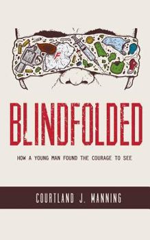 Paperback Blindfolded: How A Young Man Found the Courage to See Book