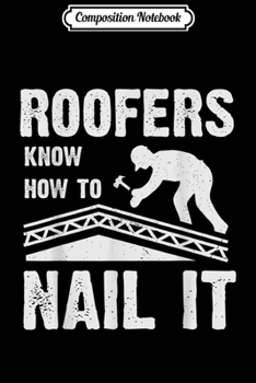 Composition Notebook: Roofer Funny Roofing Pun  Journal/Notebook Blank Lined Ruled 6x9 100 Pages