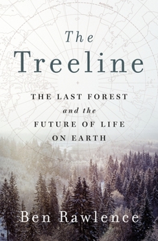 Hardcover The Treeline: The Last Forest and the Future of Life on Earth Book