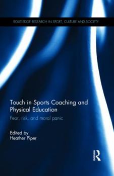 Hardcover Touch in Sports Coaching and Physical Education: Fear, Risk and Moral Panic Book