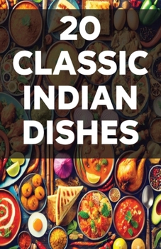 20 Classic Indian Dishes
