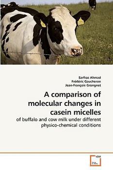 Paperback A comparison of molecular changes in casein micelles Book