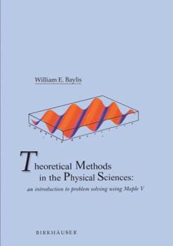Paperback Theoretical Methods in the Physical Sciences: An Introduction to Problem Solving Using Maple V Book