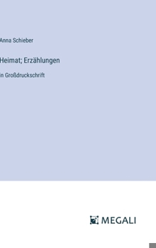 Hardcover Heimat; Erzählungen: in Großdruckschrift [German] Book