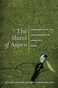 Paperback The Slums of Aspen: Immigrants vs. the Environment in Americaas Eden Book