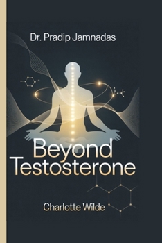 Paperback Dr. Pradip Jamnadas: Beyond Testosterone Book