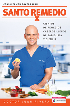 Paperback Santo Remedio / Doctor Juan's Natural Home Remedies [Spanish] Book