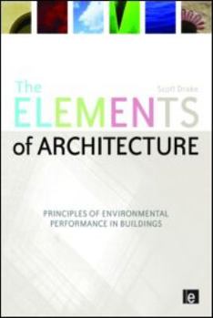 Paperback The Elements of Architecture: Principles of Environmental Performance in Buildings Book