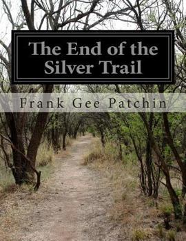 Paperback The End of the Silver Trail Book