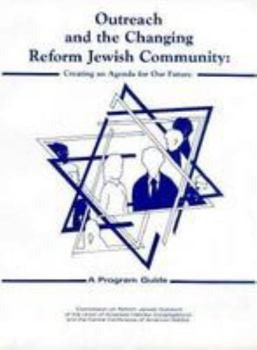 Paperback Outreach and the Changing Reform Jewish Community: Creating an Agenda for Our Future; A Program Guide Book