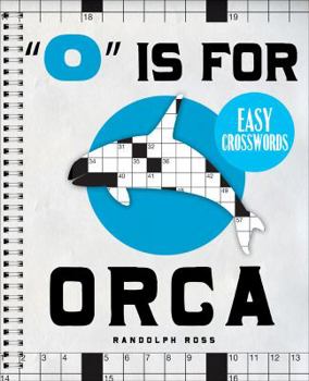 Paperback "o" Is for Orca Easy Crosswords: 72 Relaxing Puzzles Book