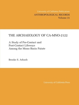 Paperback The Archaeology of Ca-Mno-2122: A Study of Pre-Contact and Post-Contact Lifeways Among the Mono Basin Paiute Volume 31 Book