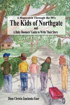 Paperback The Kids of Northgate: A Baby Boomers' Guide to Write Their Story Book
