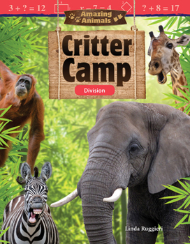 Paperback Amazing Animals: Critter Camp: Division Book
