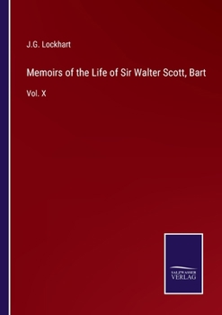 Paperback Memoirs of the Life of Sir Walter Scott, Bart: Vol. X Book